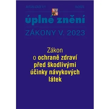 Aktualizace V/1 Zákon o ochraně zdraví: před škodlivými účinky návykových látek (9771802832151)