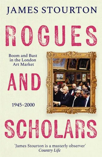 Rogues and Scholars - James Stourton