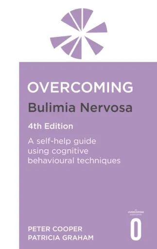 Overcoming Bulimia Nervosa 4th Edition - Patricia Graham, Prof Peter Cooper