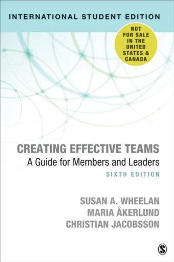 Creating Effective Teams - International Student Edition - Christian Jacobsson, Susan A. Wheelan, Maria Akerlund
