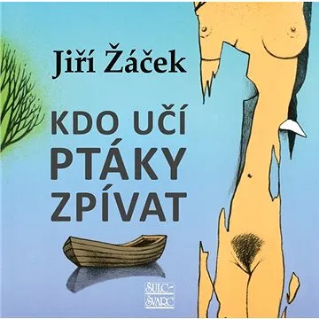 Kdo učí ptáky zpívat (978-80-7244-454-0)