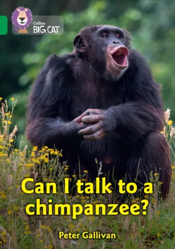 Can I talk to a chimpanzee? - Peter Gallivan, Collins Big Cat