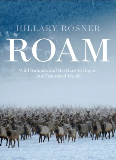 Roam - Hillary Rosner