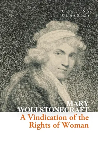A Vindication of the Rights of Woman - Wollstonecraft Mary