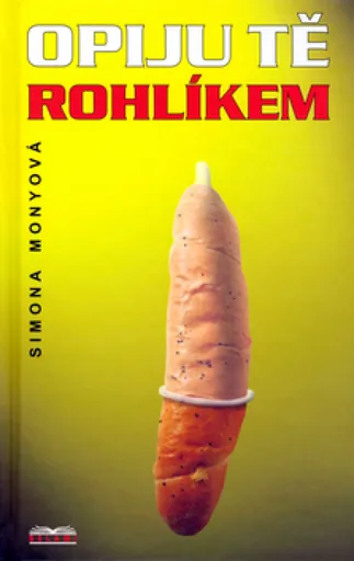 Opiju tě rohlíkem - Simona Monyová