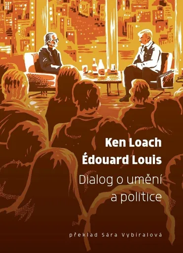 Dialog o umění a politice - Édouard Louis, Ken Loach