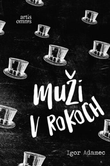 Muži v rokoch - Igor Adamec