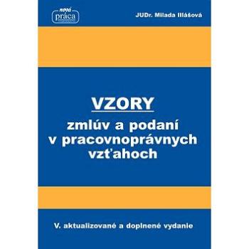 Vzory zmlúv a podaní v pracovnoprávnych vzťahoch: V. aktualizované a doplnené vydanie (978-80-89350-74-2)