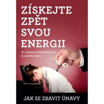 Získejte zpět svou energii: Jak se zbavit únavy (978-80-7554-203-8)