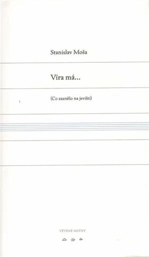 Víra má... - Stanislav Moša