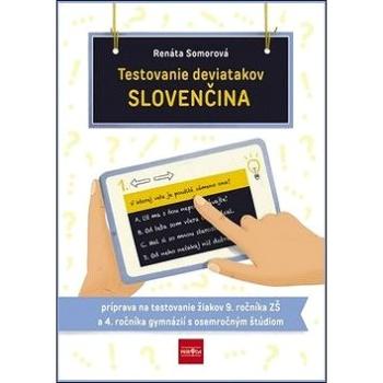 Testovanie deviatakov SLOVENČINA: Príprava na testovanie žiakov 9. roč. ZŠ a 4. roč. gymnázií s osem (978-80-551-7156-2)