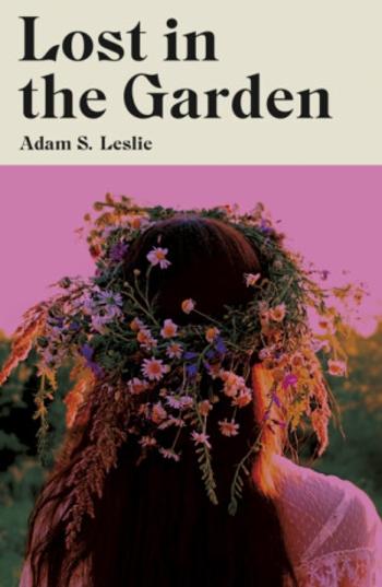 Lost in the Garden - Adam S. Leslie