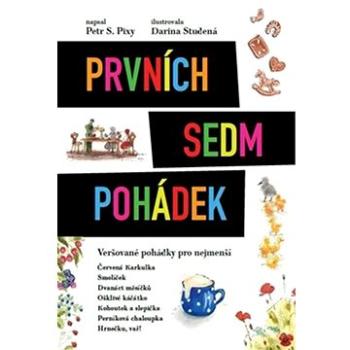 Prvních sedm pohádek: Veršované pohádky pro nejmenší (978-80-11-02298-3)