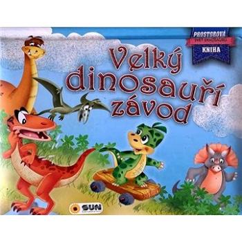 Velký dinosauří závod: Svět dinosaurů Prostorová kniha (978-80-7567-600-9)