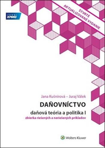 Daňovníctvo Daňová teória a politika I - Jana Kušnírová, Juraj Válek