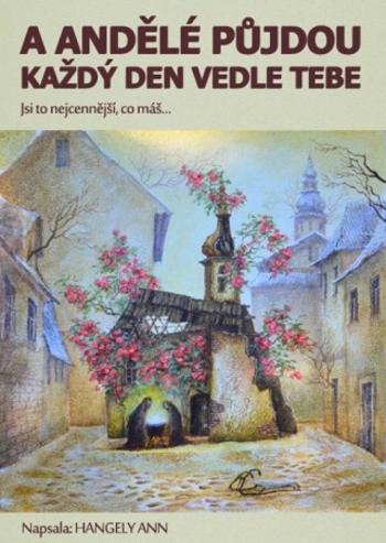 A andělé půjdou každý den vedle tebe - Ann Hangely - e-kniha