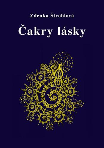 Čakry lásky - Zdenka Štroblová