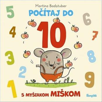 Počítaj do 10 s myšiakom Miškom (978-80-551-8142-4)