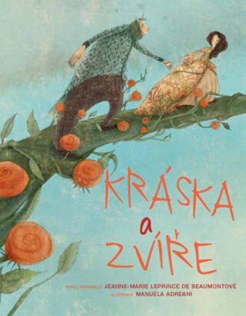 Kráska a zvíře - Jeanne-Marie Leprince de Beaumont, Manuela Adreani, Giada Francia