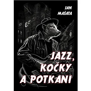 Jazz, kočky a potkani (999-00-037-1689-7)