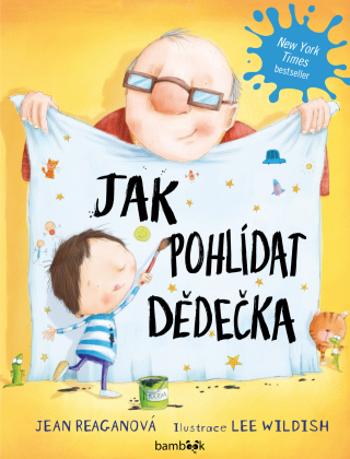 Jak pohlídat dědečka - Lee Wildish, Jean Reaganová - e-kniha