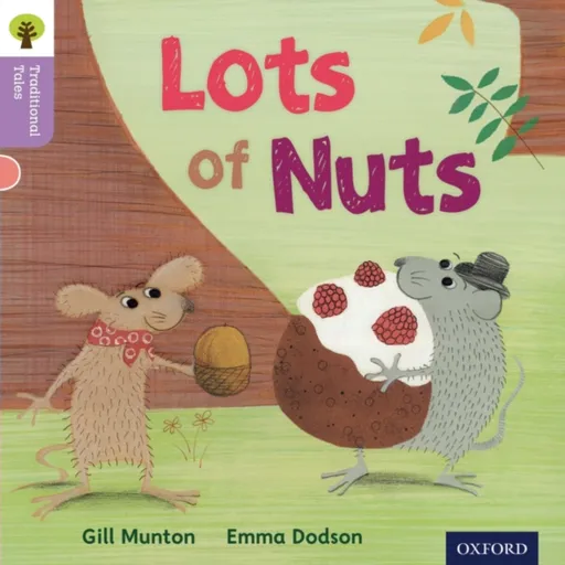 Oxford Reading Tree Traditional Tales: Level 1+: Lots of Nuts - Gill Munton, Nikki Gamble, Teresa Heapy