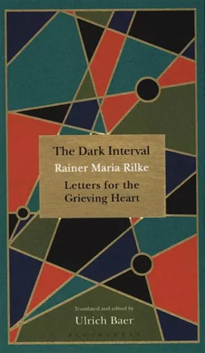 The Dark Interval - Reiner Maria Rilke