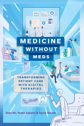 Medicine without Meds - Agata Blasiak, Yoann Sapanel, Dean Ho