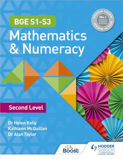 BGE S1â€“S3 Mathematics & Numeracy: Second Level - Dr Alan Taylor, Kate McQuillan, Dr Helen Kelly
