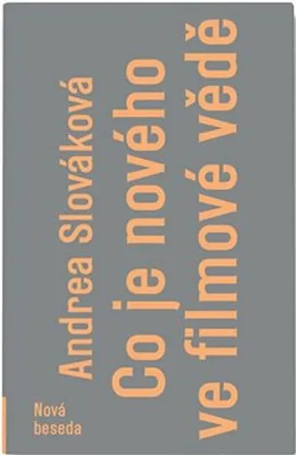 Co je nového ve filmové vědě - Andrea Slováková