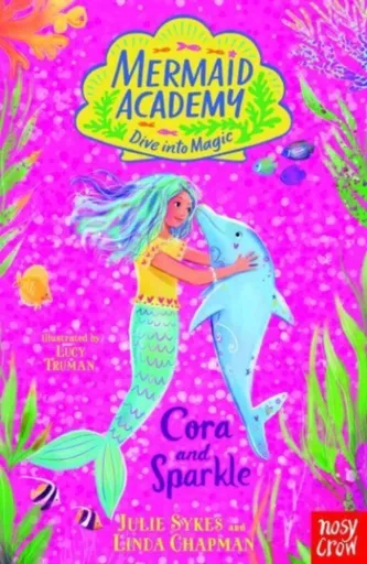 Mermaid Academy: Cora and Sparkle - Linda Chapmanová, Julie Sykesová