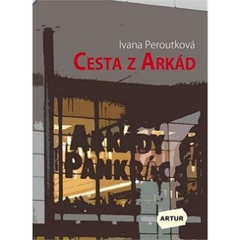 Cesta z Arkád (978-80-87128-39-8)