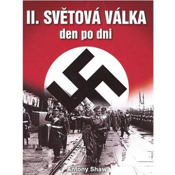 II. světová válka den po dni (978-80-206-0915-1)