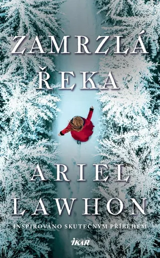 Zamrzlá řeka - Ariel Lawhon