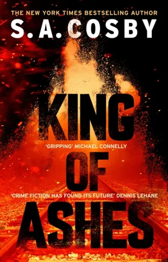 King of Ashes - S. A. Cosby