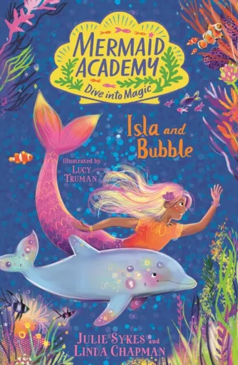 Mermaid Academy: Isla and Bubble - Linda Chapmanová, Julie Sykesová