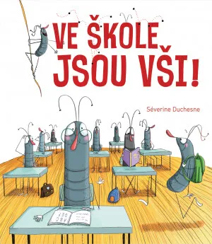 Ve škole jsou vši!  Séverine Duchesne - Séverine Duchesne