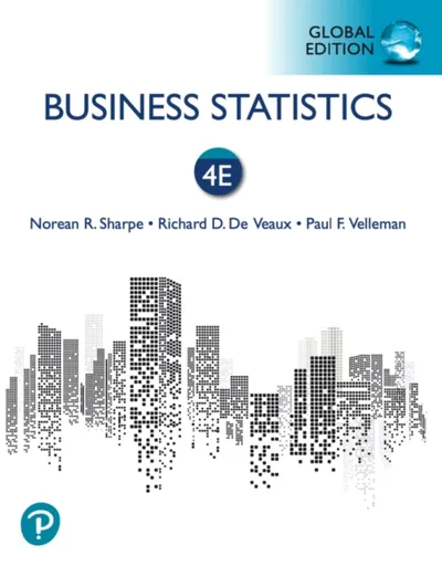 Business Statistics, Global Edition - Richard De Veaux, Paul Velleman, Norean Sharpe