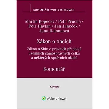 Zákon o obcích Komentář: Zákon o Sbírce právních předpisů územních samosprávných celků (978-80-7676-302-9)