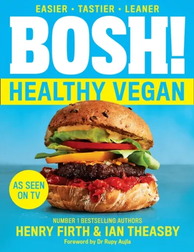 BOSH! Healthy Vegan - Henry Firth, Ian Theasby