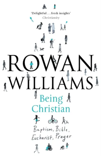 Being Christian - Rowan Williams