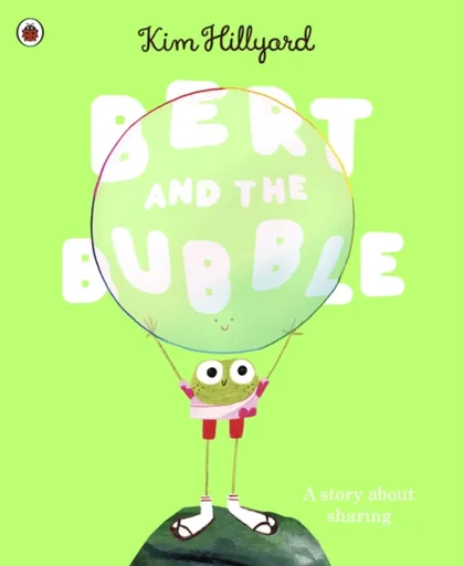Bert and the Bubble - Kim Hillyard