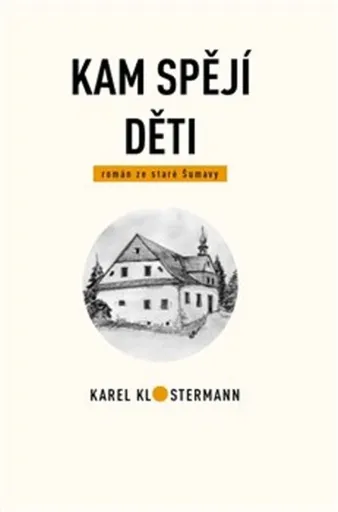 Kam spějí děti - Karel Klostermann, Jiří Horák, Filip Děd