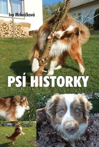 Psí historky - Iva Mrkvičková