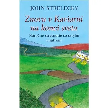 Znovu v Kaviarni na konci sveta: Náročné stretnutie so svojím vnútrom (978-80-222-1171-0)