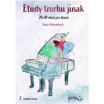 Etudy trochu jinak: 20+10 etud pro klavír (9790706570280)