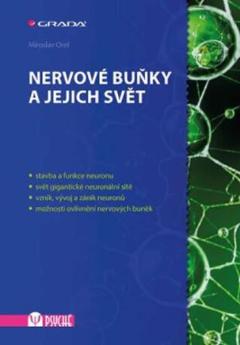 Nervové buňky a jejich svět - Miroslav Orel