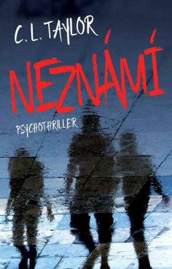 Neznámí - C. L. Taylor