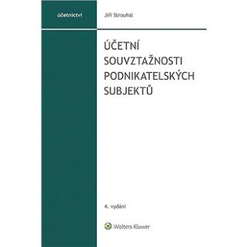 Účetní souvztažnosti podnikatelských subjektů, 4. vydání (978-80-7676-281-7)