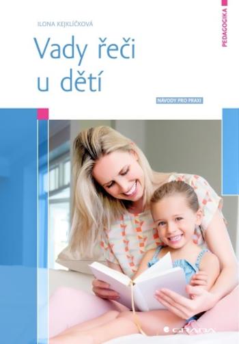 Vady řeči u dětí - Ilona Kejklíčková - e-kniha